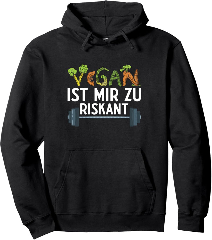Vegan Ist Mir Zu Riskant Bodybuilding Gewichtheben Training Pullover Hoodie