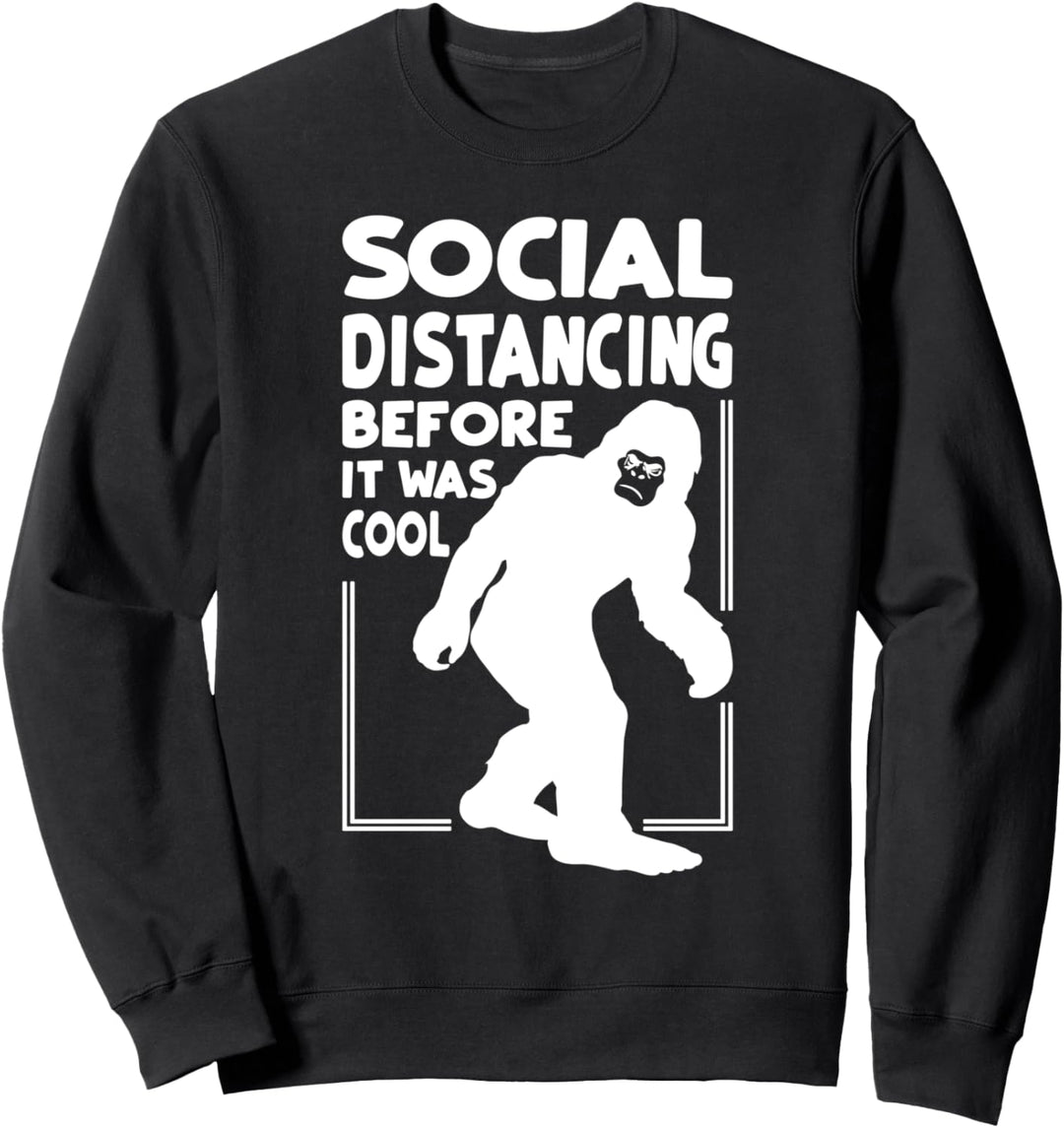 Soziale Distanzierung bevor es cool war - Lustiger Bigfoot Sweatshirt