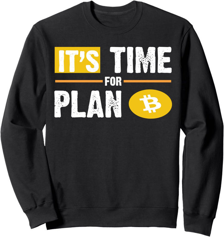 Es ist Zeit für einen Plan B Bitcoin Logo Sweatshirt