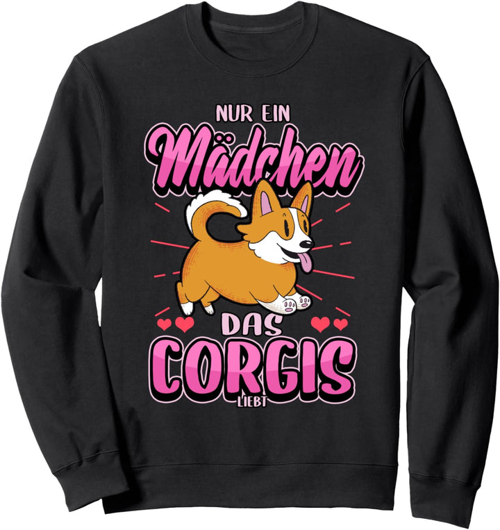 Hund Lustig Welsh Corgi Mädchen Spruch Geschenk Sweatshirt