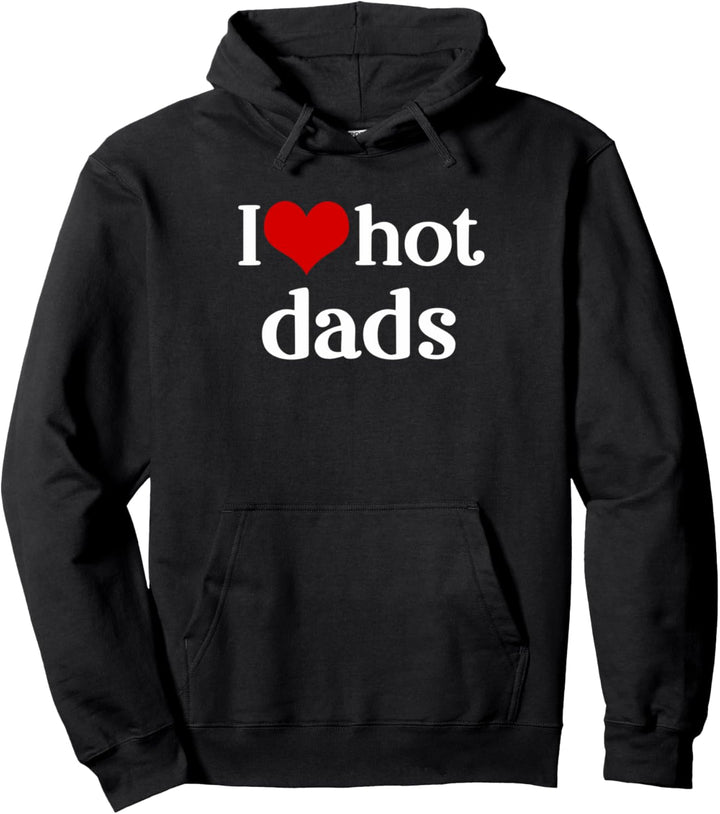 I Love Hot Dads T-Shirt Lustiges Rosa Herz Hot Dads T-Shirt Pullover Hoodie