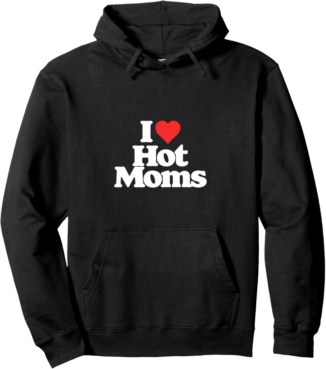I Love Hot Moms! Funny Retro Vintage Minimalist 80s Graphic Pullover Hoodie