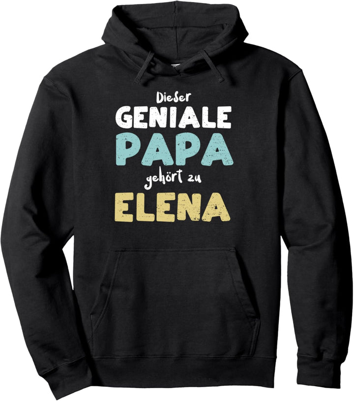 Vatertag: Dieser Geniale Papa Gehört Zu Elena - Vater Pullover Hoodie