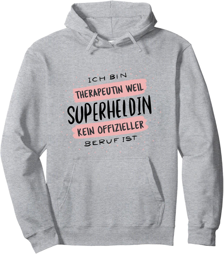 Ich bin Therapeutin weil Superheldin kein Beruf ist Pullover Hoodie