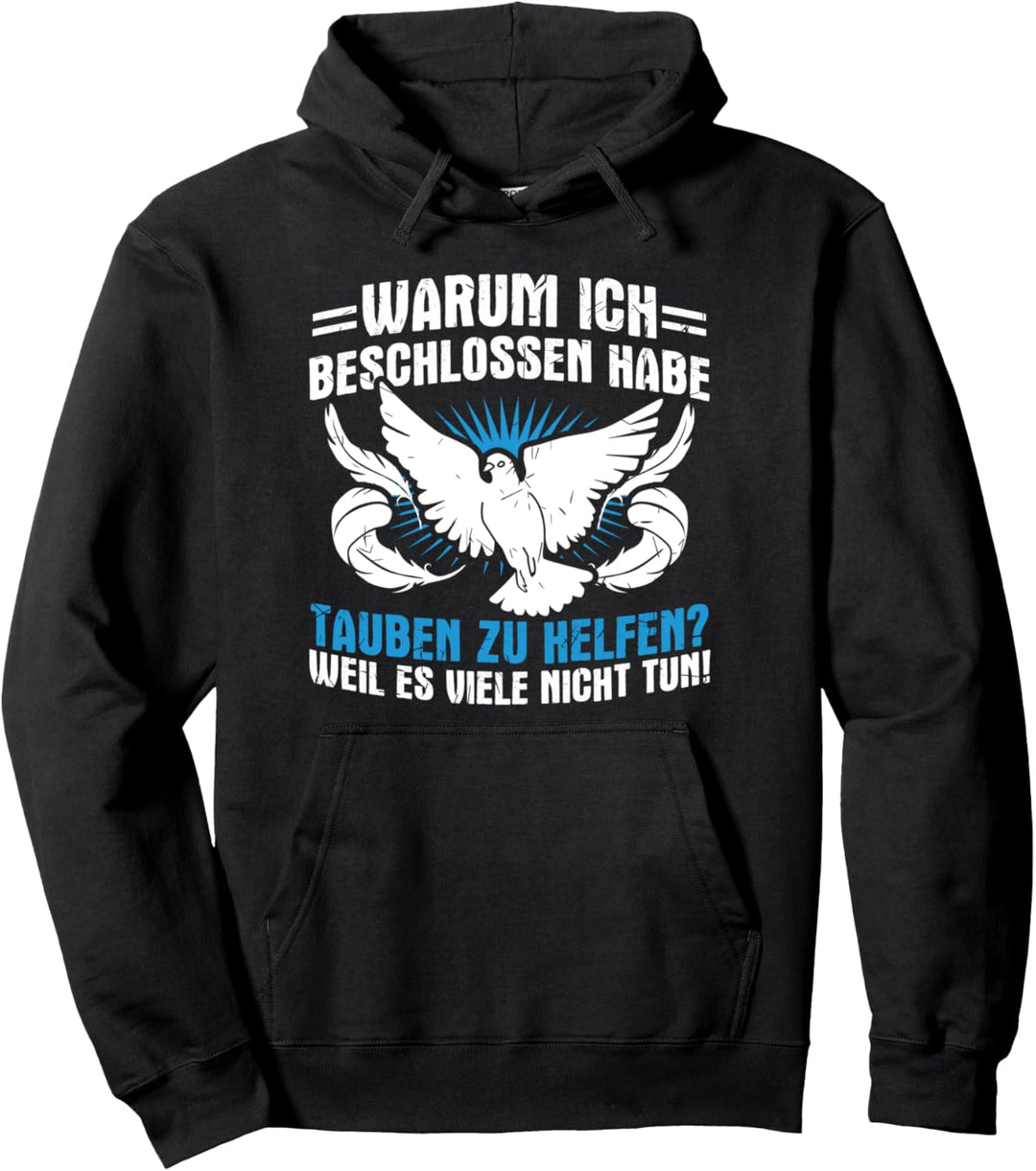 Warum Tauben Helfen Taubenfreund Taubenzüchter Taubenzucht Pullover Hoodie