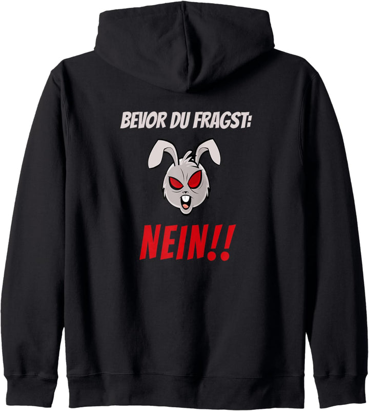 Bevor Du Fragst Nein - Spruch mit Hase - Schrift Kapuzenjacke