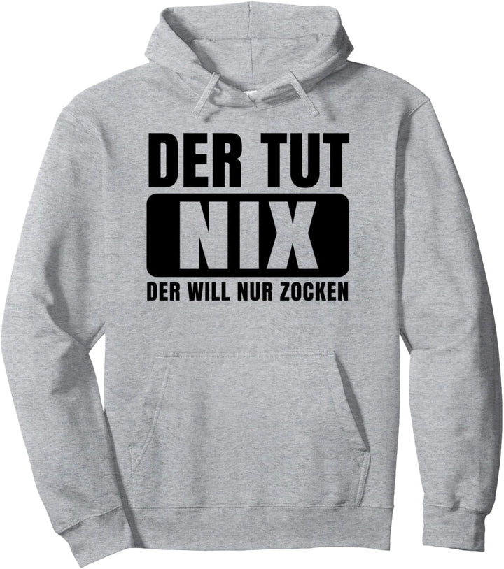 Der tut nix der will nur zocken Pullover Hoodie