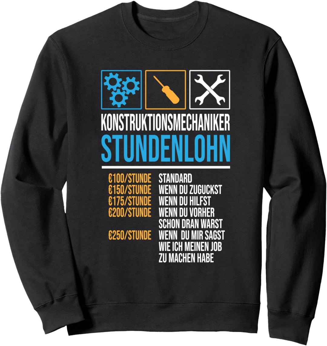 Konstruktionsmechaniker Stahl - Stundenlohn Metallbauer Sweatshirt