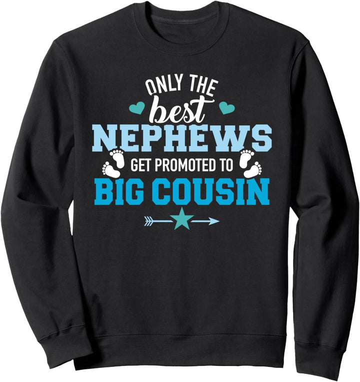 Nur die besten Neffen werden zum grossen Cousin befördert Sweatshirt