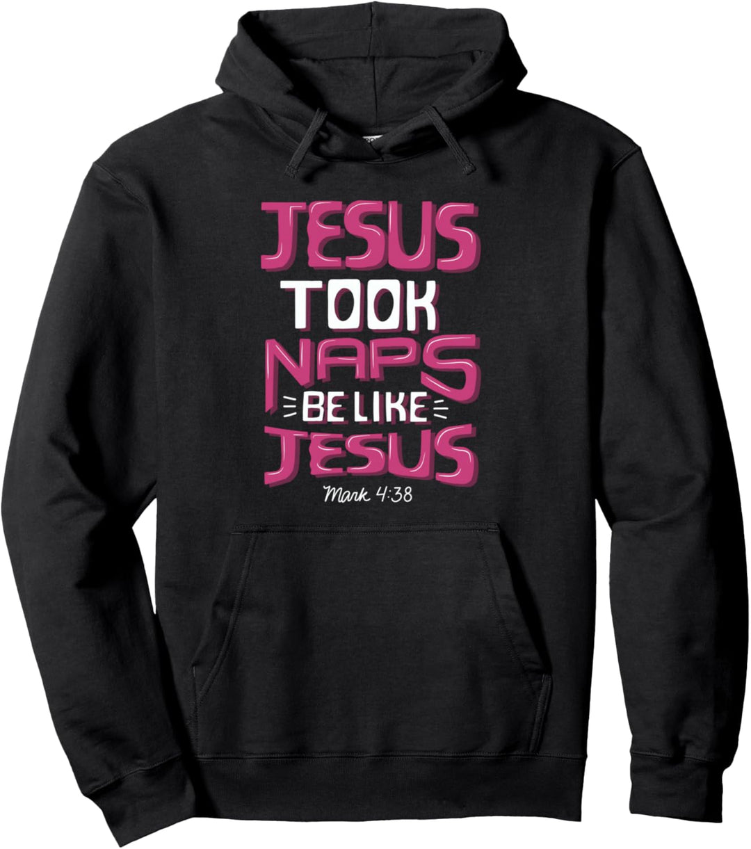 Jesus Took Naps Be Like Jesus Christian Funny Pullover Hoodie