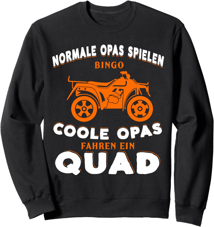 Quad Opa Bike Zubehör ATV Geschenk Sweatshirt