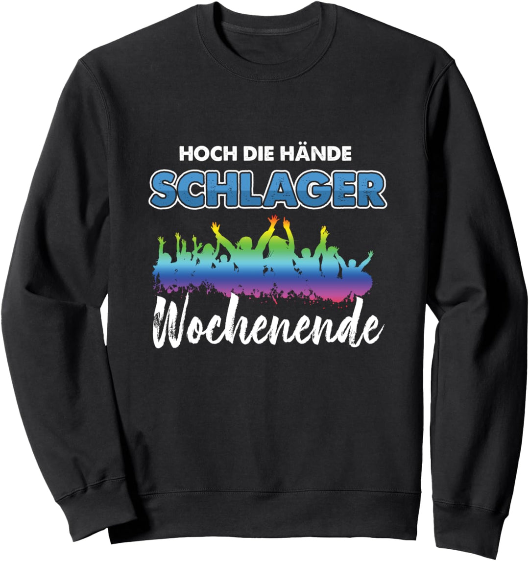 Schlager Wochenende Party Hit Ohrwurm Volksmusik Geschenk Sweatshirt