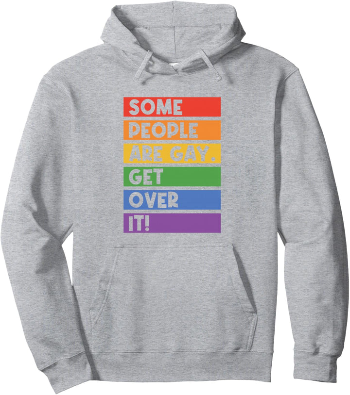 Some People Are Gay Get Over It Rainbow Biscuual Transgender Pullover Hoodie