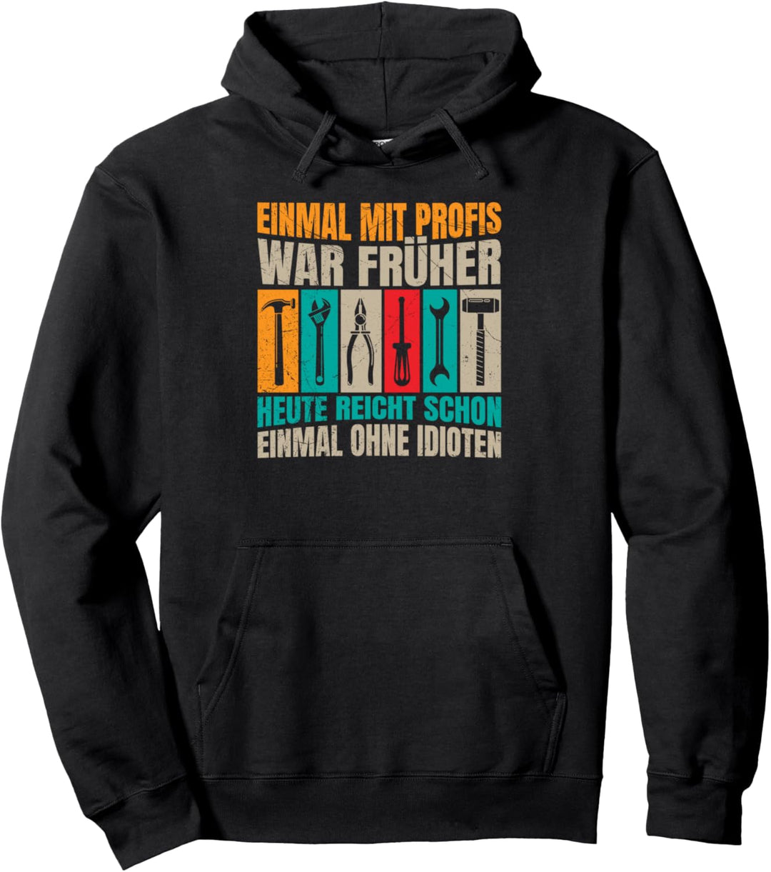 Einmal mit Profis war früher Handwerk Baustelle Elektriker Pullover Hoodie