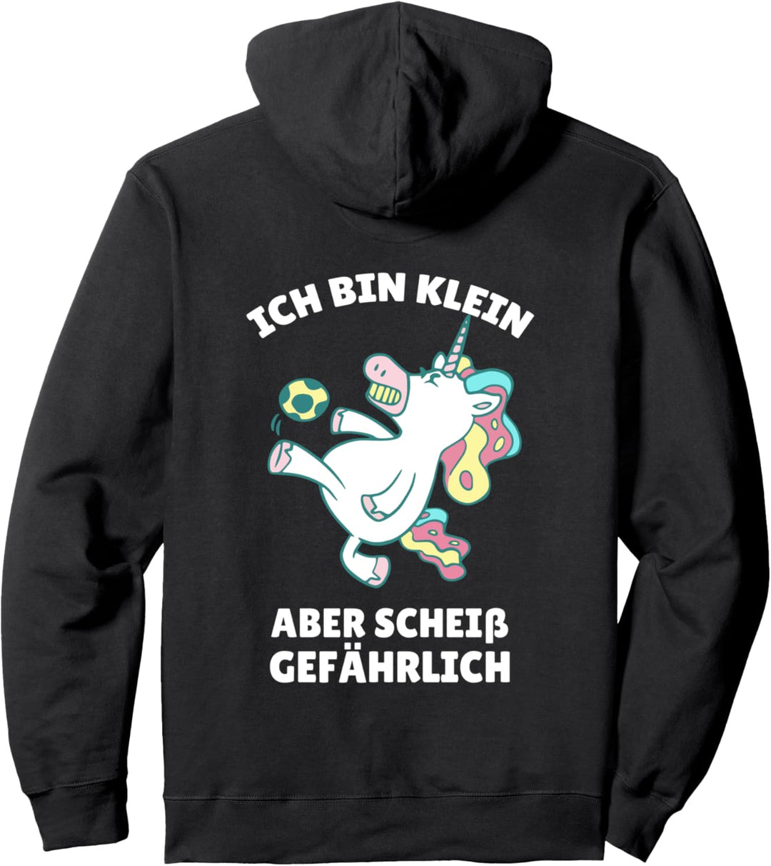 Einhorn Fussball Motiv Ich bin Klein aber scheiss gefährlich Pullover Hoodie