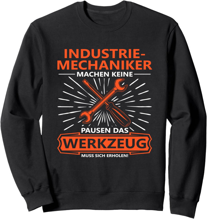 Industriemechaniker Machen Keine Pause Werkzeug Schlosser Sweatshirt