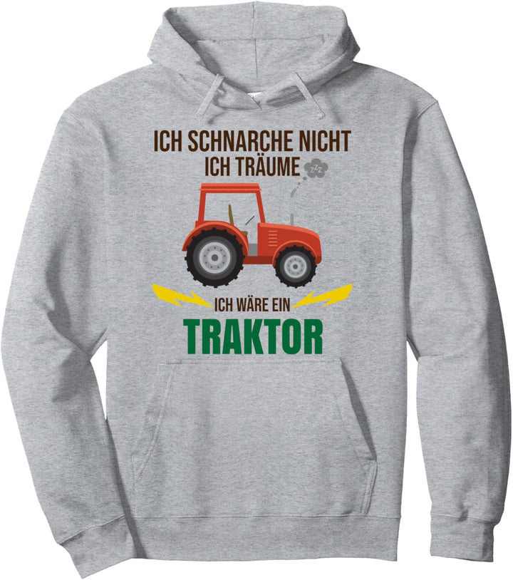 Ich schnarche nicht ich träume ich wäre ein Traktor Pullover Hoodie
