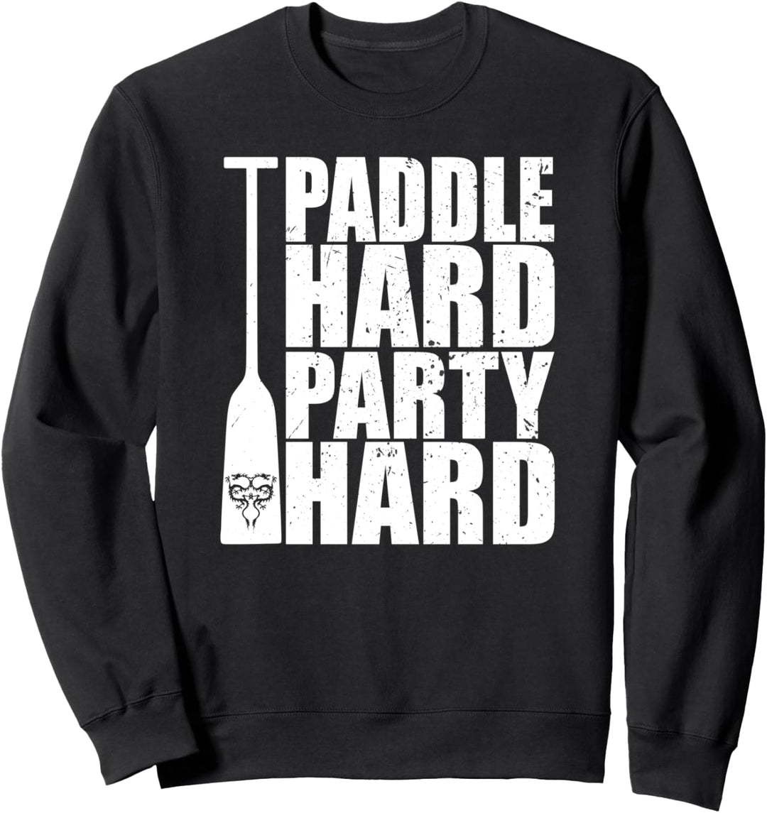 Drachenboot - Paddle hard Party hard für Paddler Sweatshirt