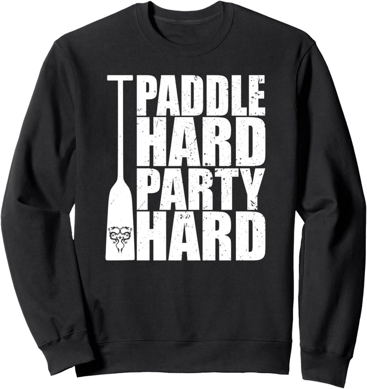 Drachenboot - Paddle hard Party hard für Paddler Sweatshirt