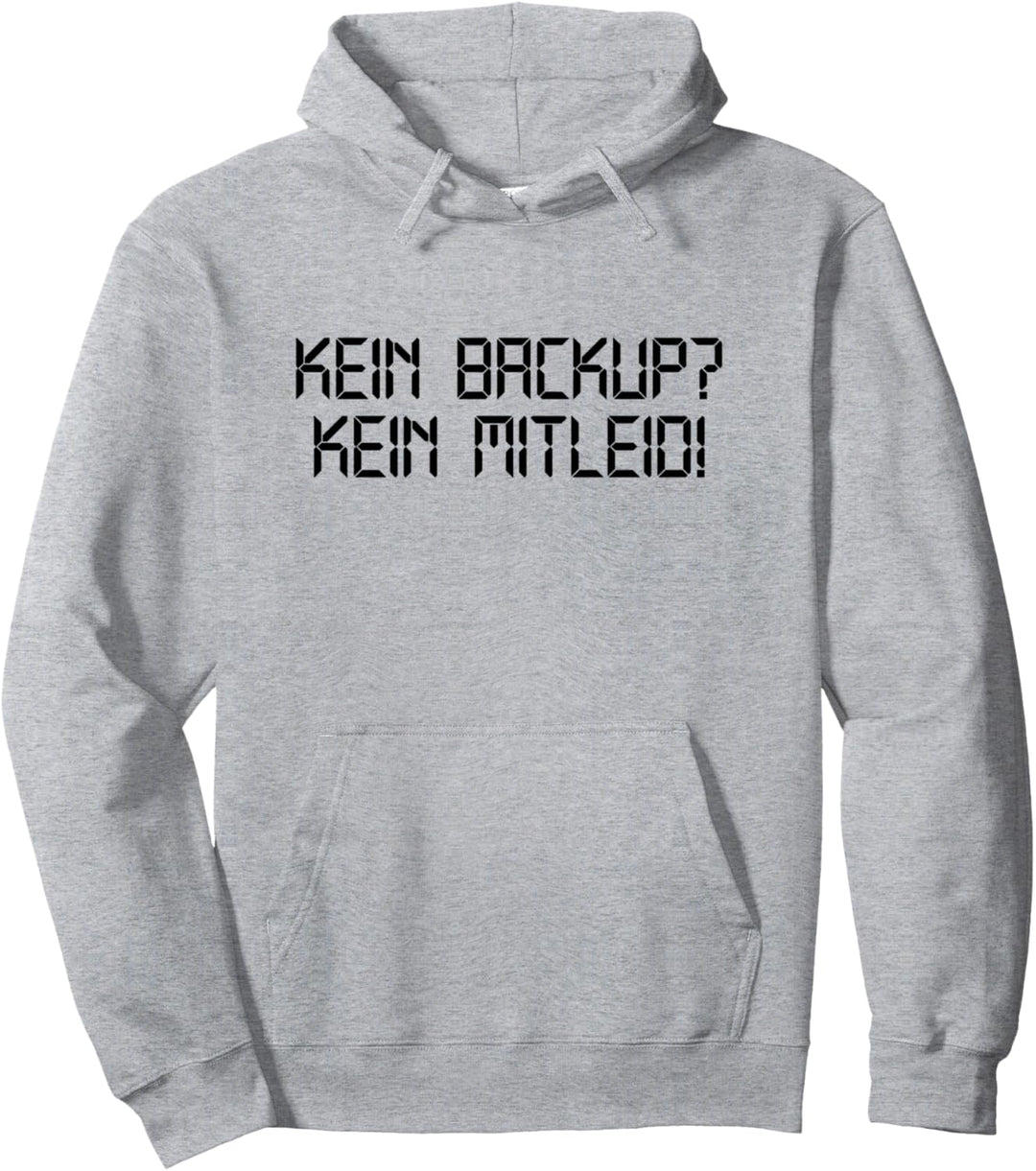 Kein Backup Kein Mitleid Informatik Informatiker Pullover Hoodie