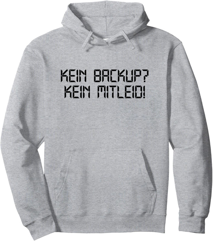 Kein Backup Kein Mitleid Informatik Informatiker Pullover Hoodie