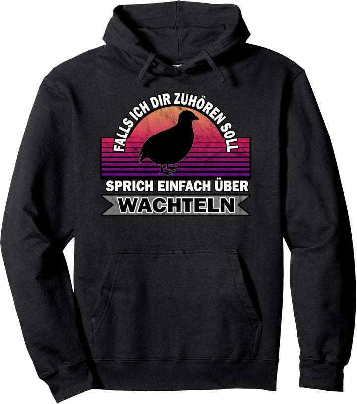 Wachteln Wachtel Besitzer Lustiger Spruch Wachtel Pullover Hoodie