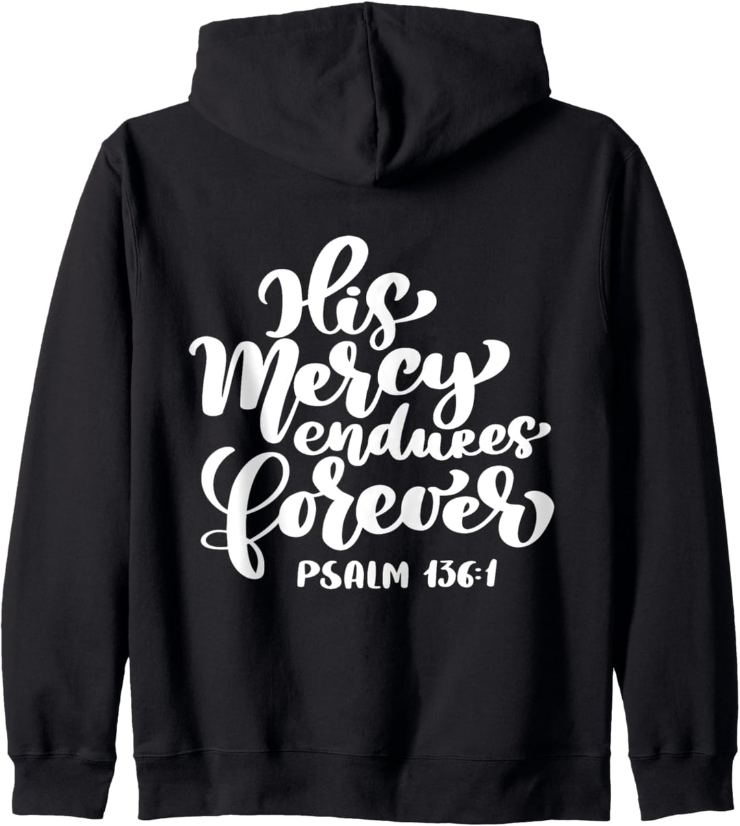 Bible Verse: His Mercy Endures Forever - Psalm 136:1 Kapuzenjacke