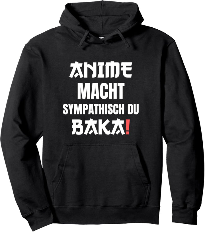 Anime Macht Sympathisch du Baka Anime und Manga Pullover Hoodie