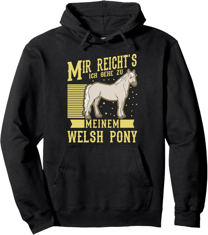 Mir reicht's Ich gehe zu meinem Welsh Pony Pullover Hoodie