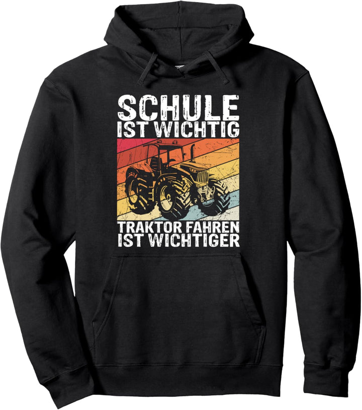 Traktor - Schule Ist Wichtig Traktor fahren ist wichtiger Pullover Hoodie