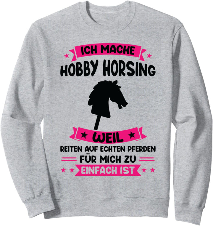 Hobby Horsing Steckenpferd Hobby Horse Sweatshirt