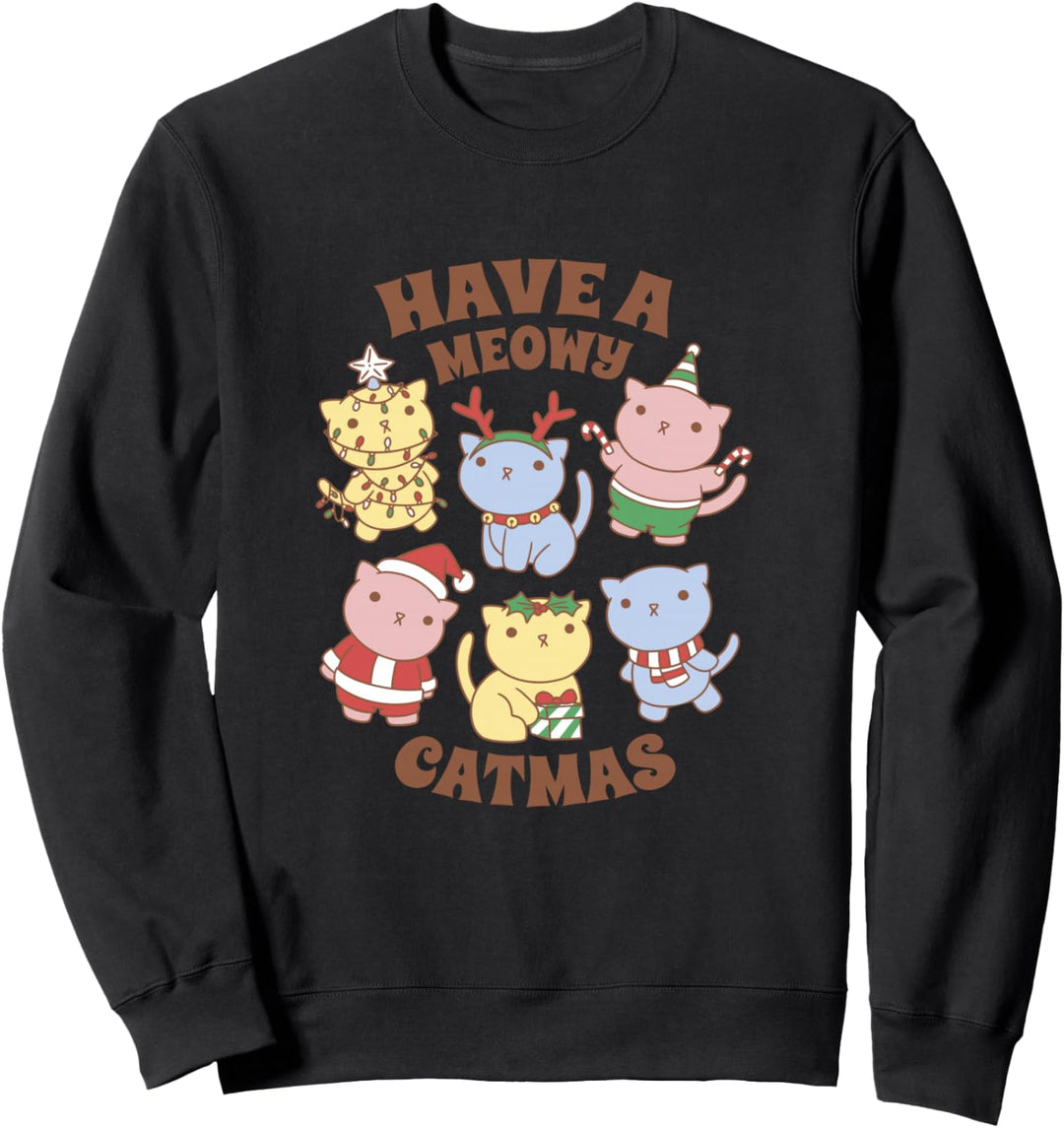 Have A Meowy Catmas - Weihnachten Katzen Miau Katze Sweatshirt