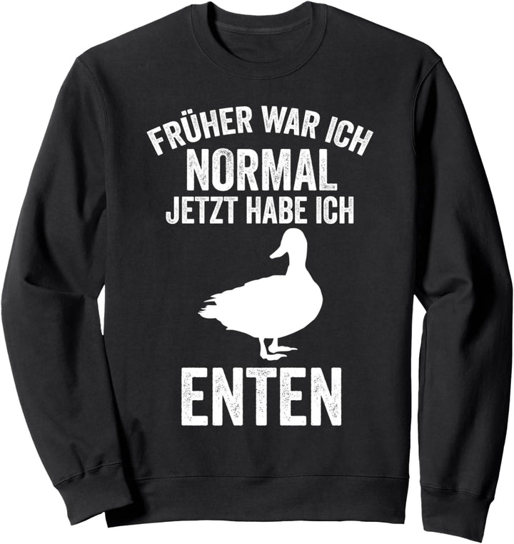 Ente Bauer Entenhalter Entenzucht Lustige Sprüche Sweatshirt
