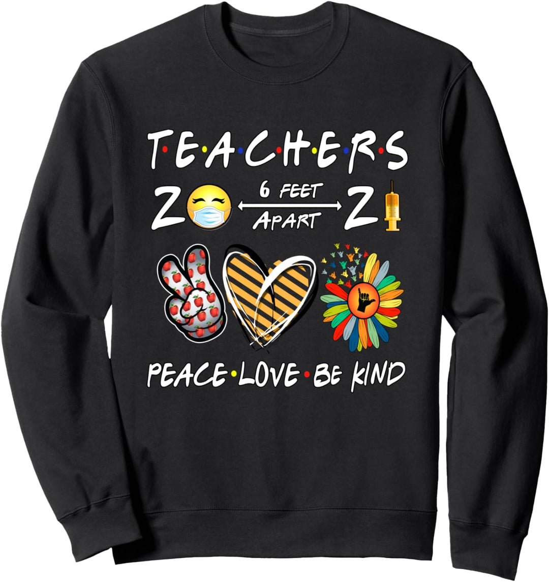 Teacher 2021 Peace Love Be Kind Teacher Appreciation Womens Sweatshirt