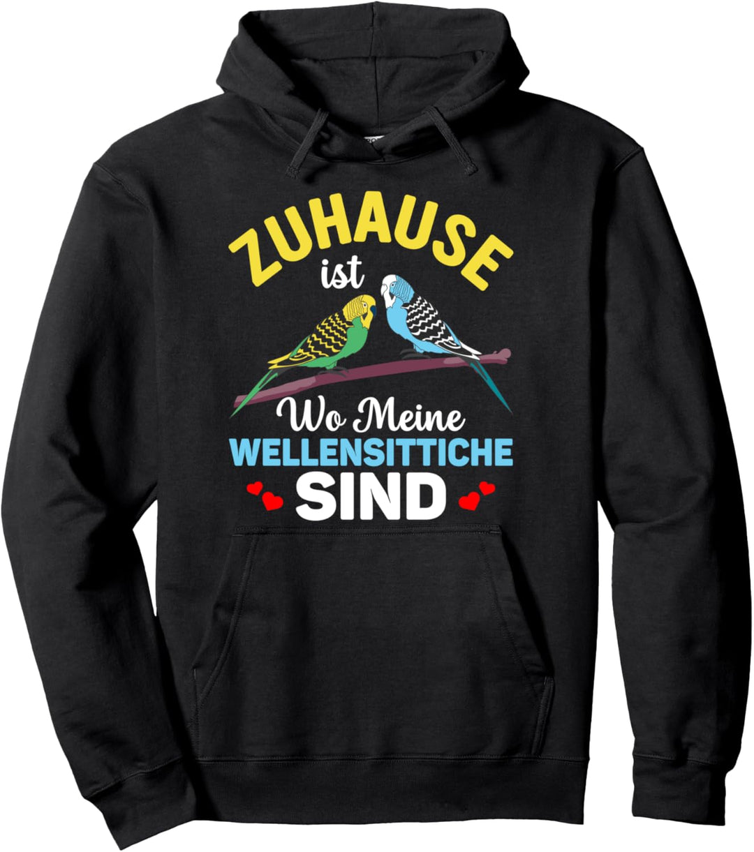 Zuhause ist wo meine Wellensittiche sind, Wellensittich Pullover Hoodie