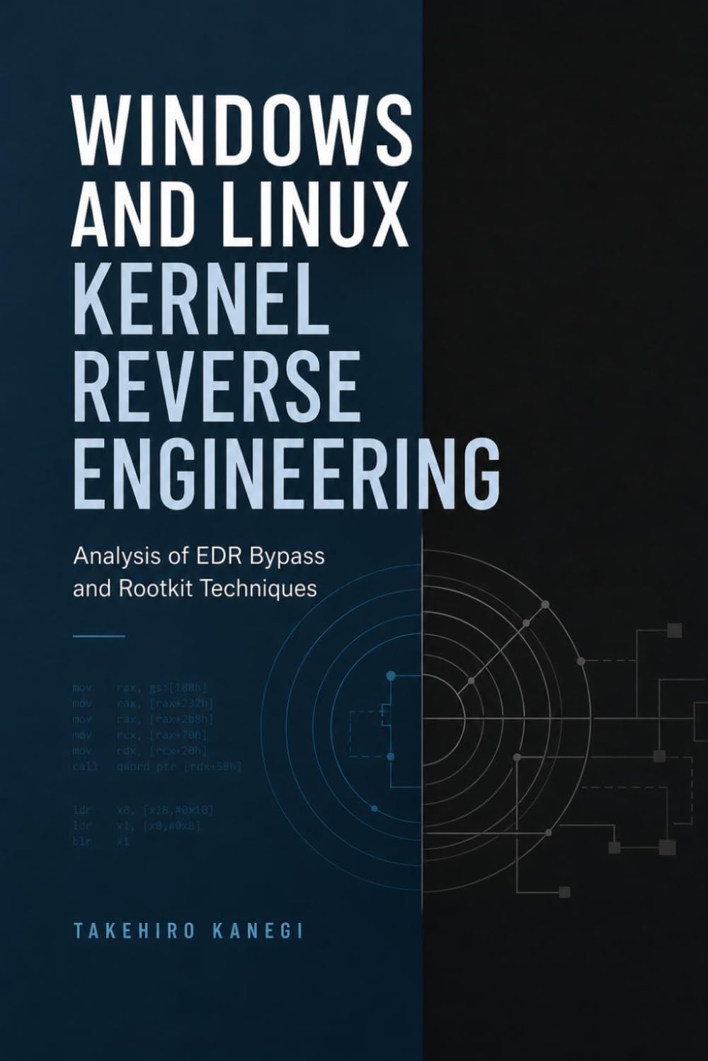 Windows and Linux Kernel Reverse Engineering: Analysis of EDR Bypass and Rootkit Techniques, Taschen