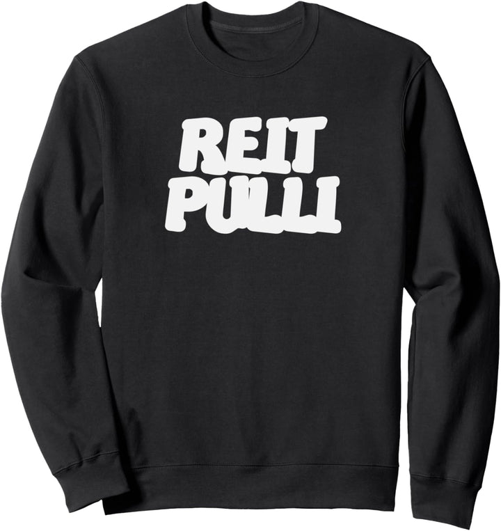 Reit Pulli, Lustiger Spruch, Reiter und Pferd Motiv Sweatshirt