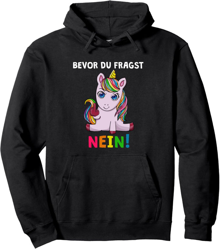 Bevor Du Fragst Nein Lustiges Unicorn Spruch Einhorn Pullover Hoodie