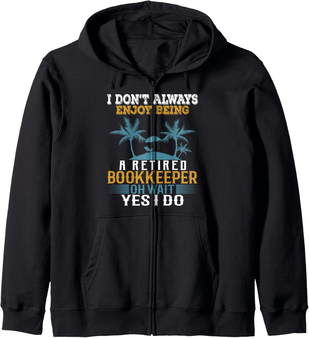 Ich geniesse es nicht immer, ein pensionierter Buchhalter zu sein Kapuzenjacke