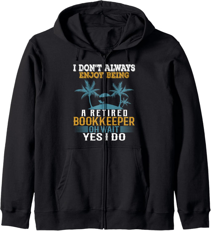 Ich geniesse es nicht immer, ein pensionierter Buchhalter zu sein Kapuzenjacke