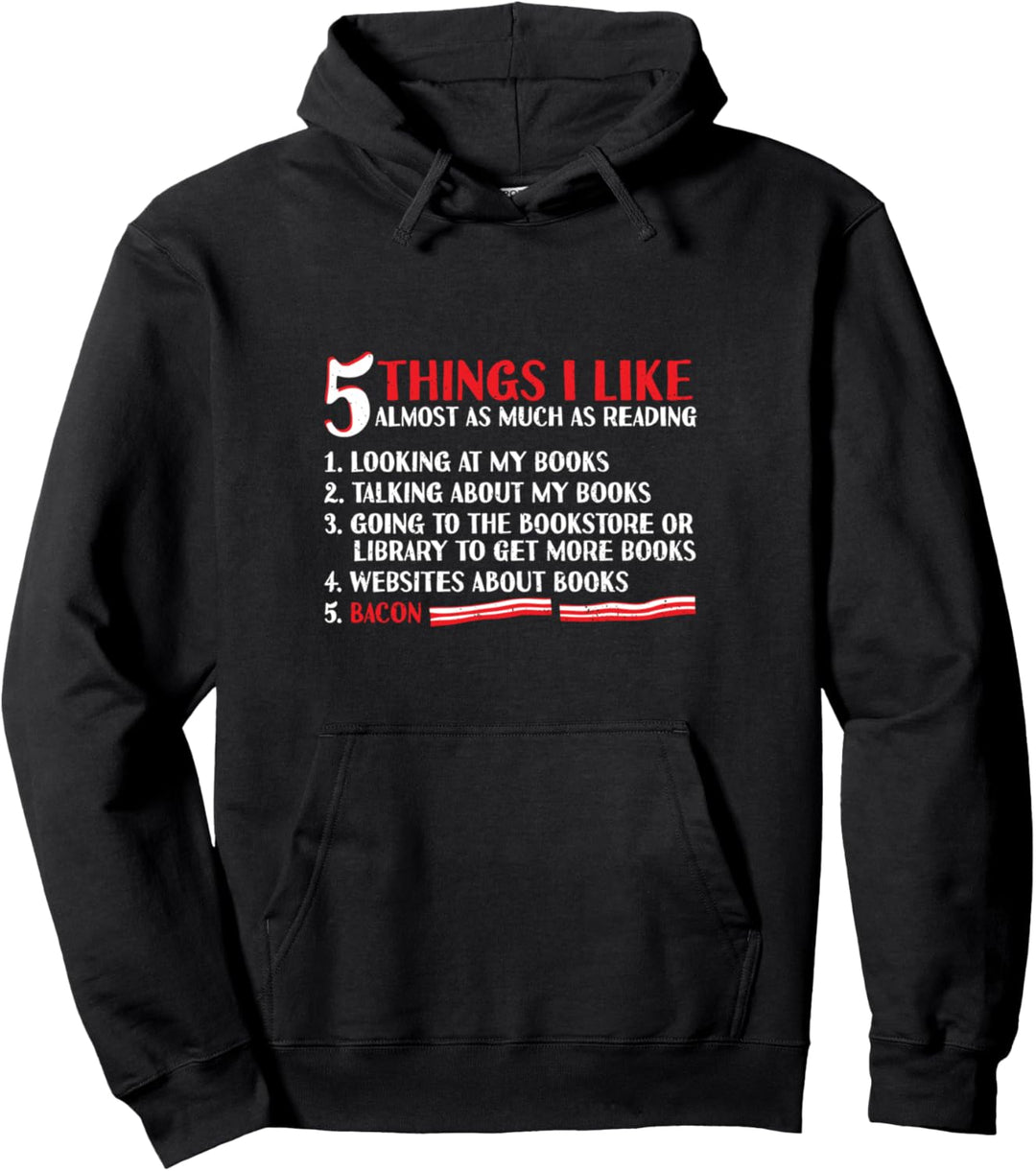 lesen: 5 Things I Like Almost As Much As Reading - Bacon Pullover Hoodie