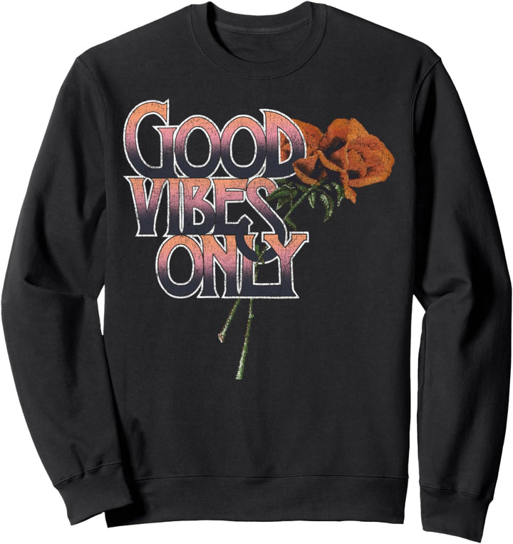 Trendy Good Vibes Only Rose Sweatshirt