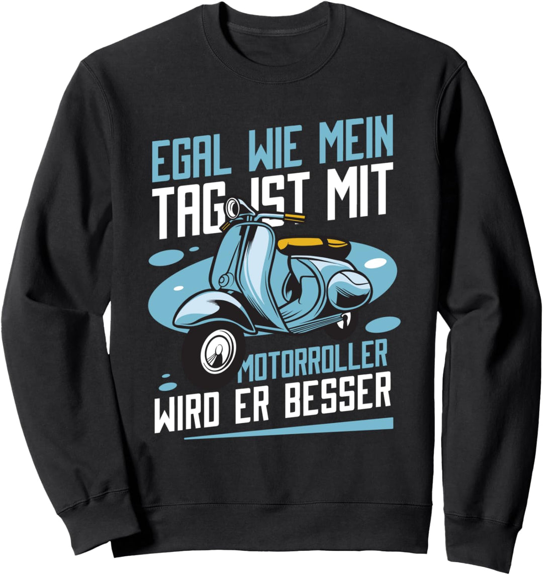 Egal wie Tag ist mit Mofa wird er besser | Motorroller Sweatshirt