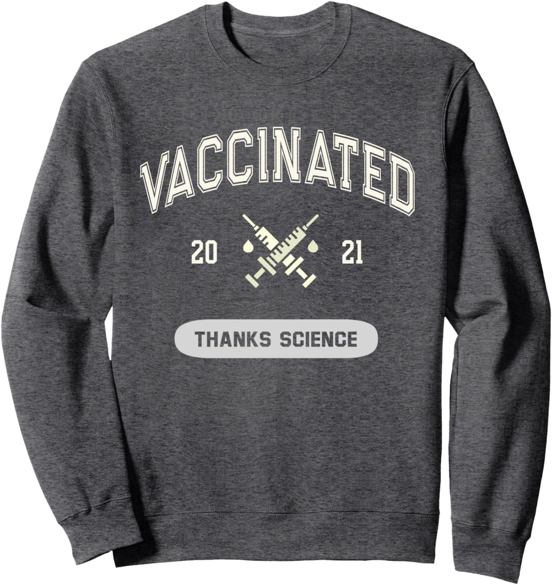 Humor VACCINATED 2021 Dank der Wissenschaft habe ich einen Sweatshirt