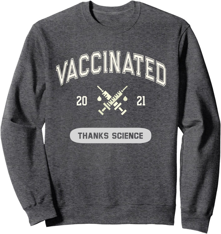Humor VACCINATED 2021 Dank der Wissenschaft habe ich einen Sweatshirt