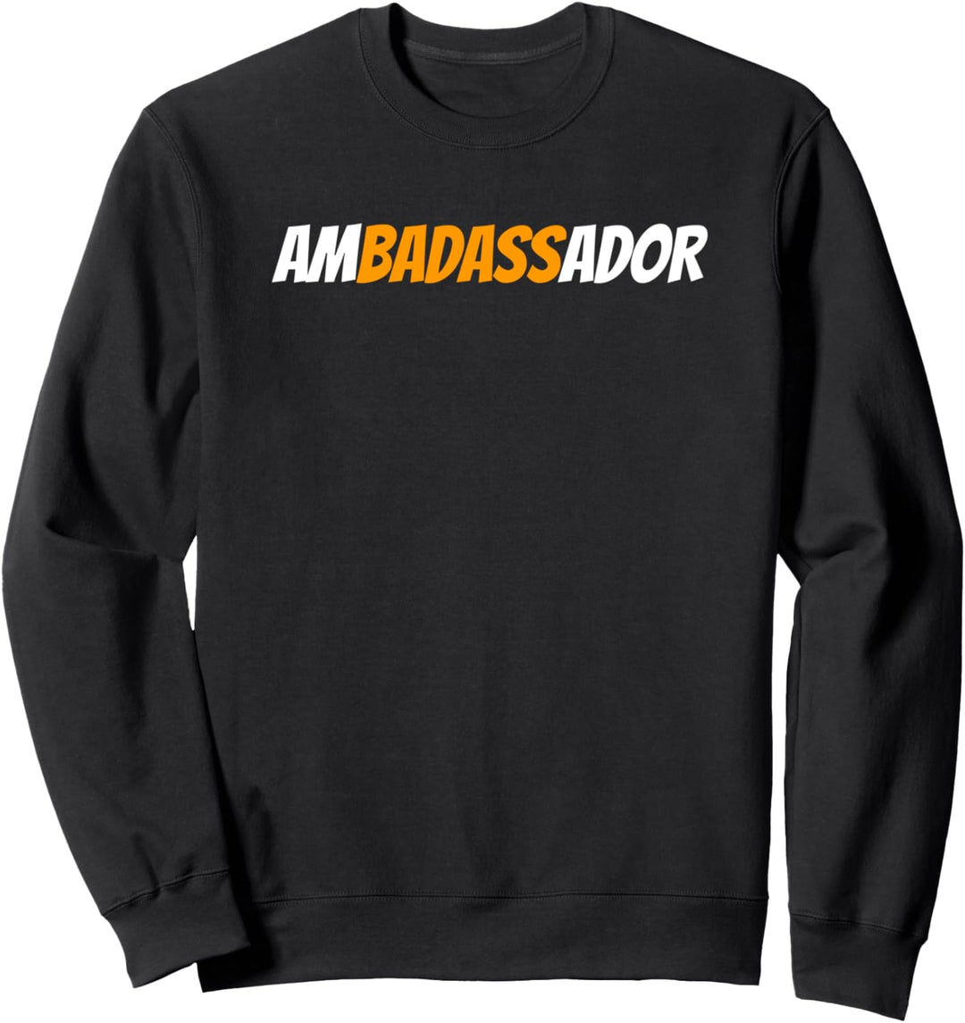 Ambadassador Gift Ambassador Sweatshirt