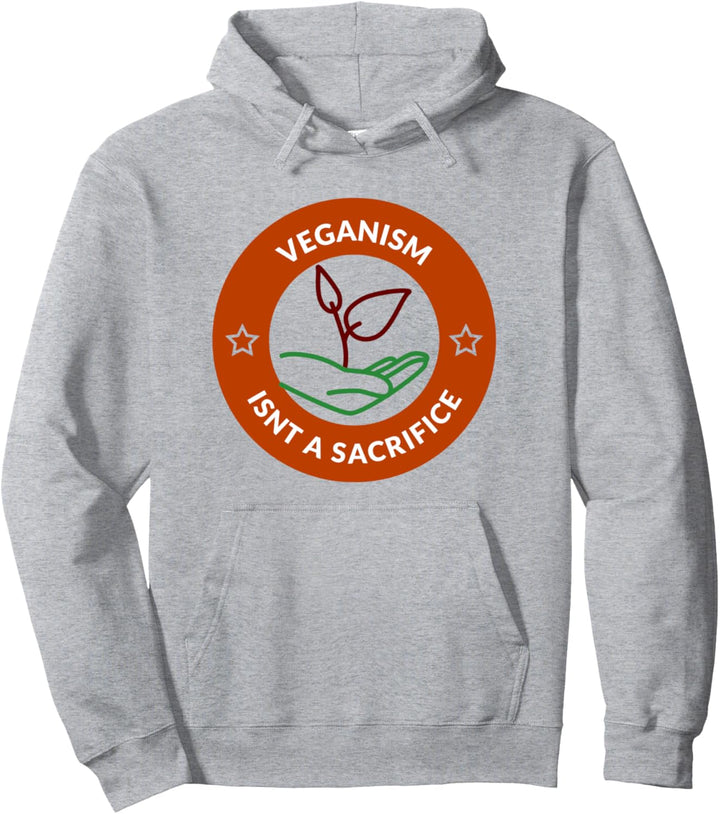 Veganer Vegan Spruch Veganism Is Not A Sacrifice Pullover Hoodie