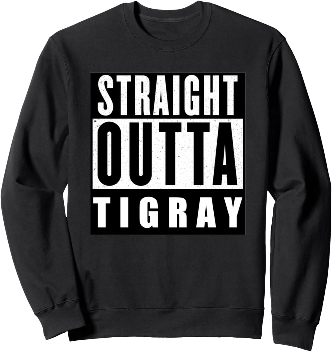 Straight Outta Tigray Shirt Geschenk Shirt für äthiopischen Tigray. Sweatshirt