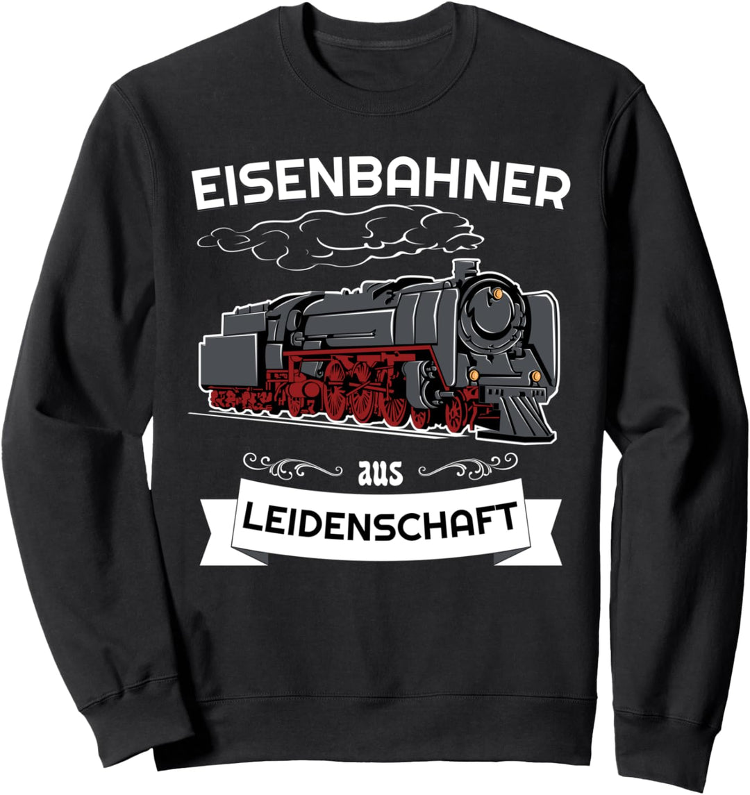 Eisenbahner aus Leidenschaft Modelleisenbahn Lokomotive Sweatshirt