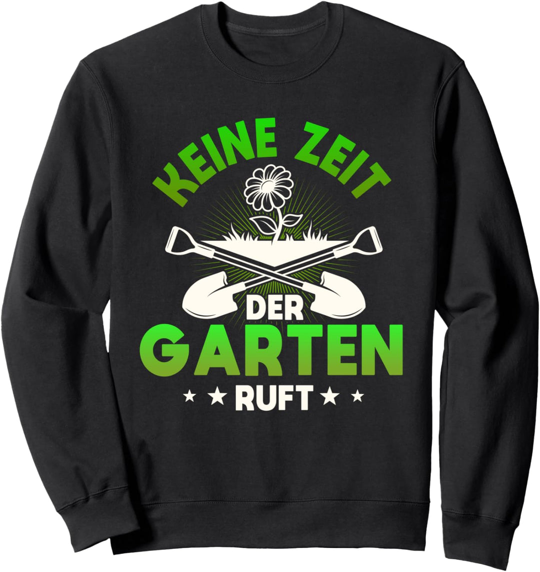 Der Garten ruft, lustiges Sprüche Hobbygärtner Motiv Sweatshirt